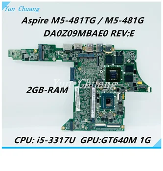 DA0Z09MBAE0 NB.M0K11.003 дънна платка за лаптоп Acer Aspire M5-481TG M5-481G С процесор i5-3317U GT640M GPU 2G-RAM