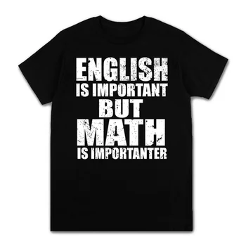 На английски е Важно, Но Математиката е по-Важно, Забавна Тениска с Принтом Азбука За Мъже и Жени, Младежки Тениски, Улични Тениски, Ежедневни Памучни